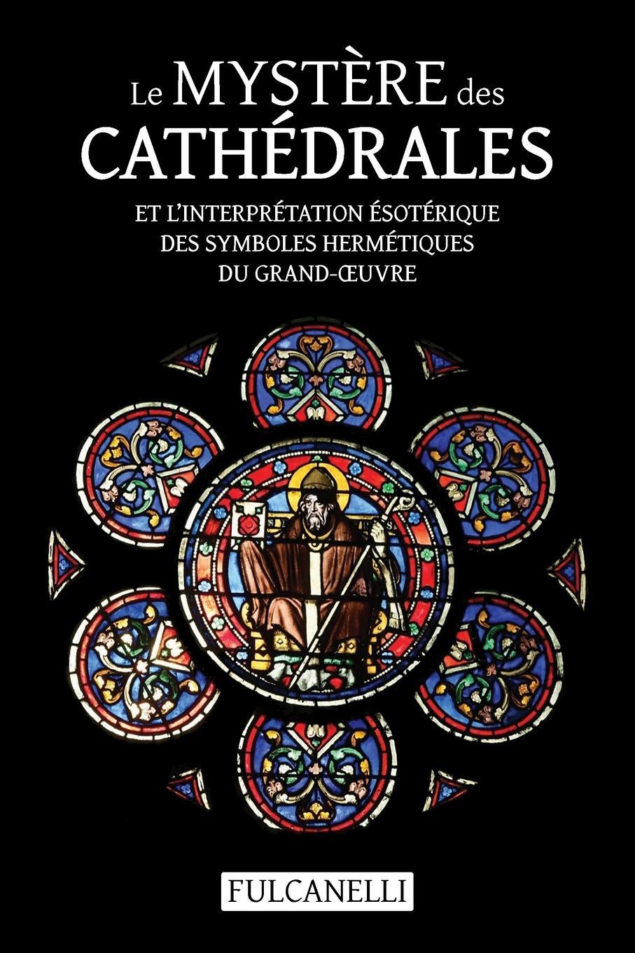 Cover: 9781788945943 | Le Mystère des cathédrales et l'interprétation ésotérique des...