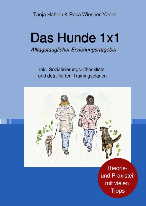 Cover: 9783754153215 | Das Hunde 1x1 | Tanja Susanne Hahlen (u. a.) | Taschenbuch | Deutsch
