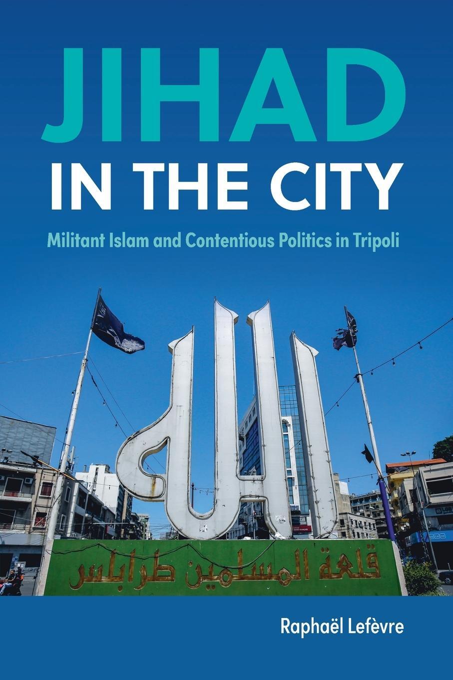 Cover: 9781108444989 | Jihad in the City | Raphaël Lefèvre | Taschenbuch | Paperback | 2021