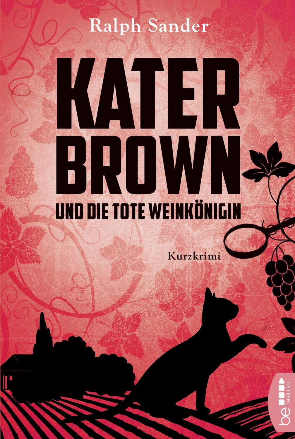Cover: 9783741300097 | Kater Brown und die tote Weinkönigin | Kurzkrimi. | Ralph Sander