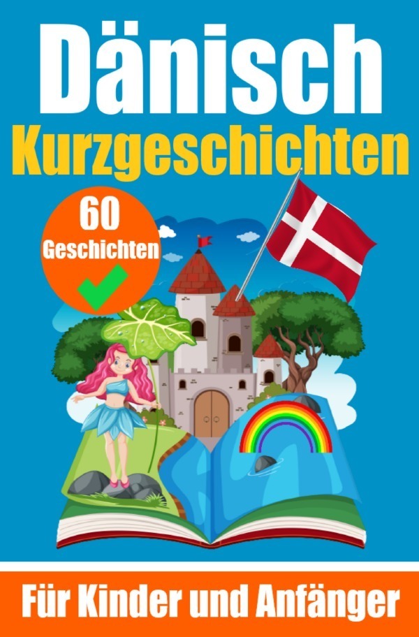 Cover: 9783758411045 | 60 Kurzgeschichten auf Dänisch Ein zweisprachiges Buch auf Deutsch...