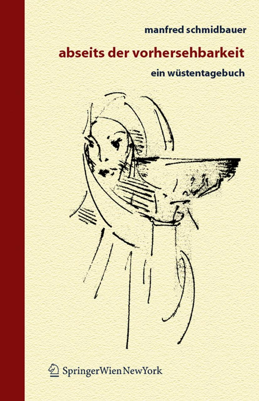 Cover: 9783211338919 | Abseits der Vorhersehbarkeit | Ein Wüstentagebuch | Schmidbauer | Buch