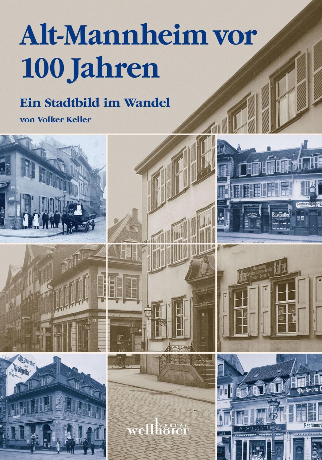 Cover: 9783954281527 | Alt-Mannheim vor 100 Jahren | Ein Stadtbild im Wandel | Volker Keller