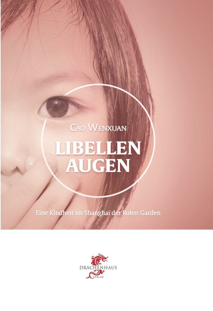 Cover: 9783943314434 | Libellenaugen | Wenxuan Cao | Buch | 2019 | Drachenhaus Verlag