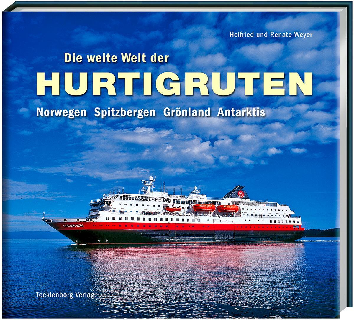 Cover: 9783939172659 | Die weite Welt der Hurtigruten | Helfried Weyer (u. a.) | Buch | 2010