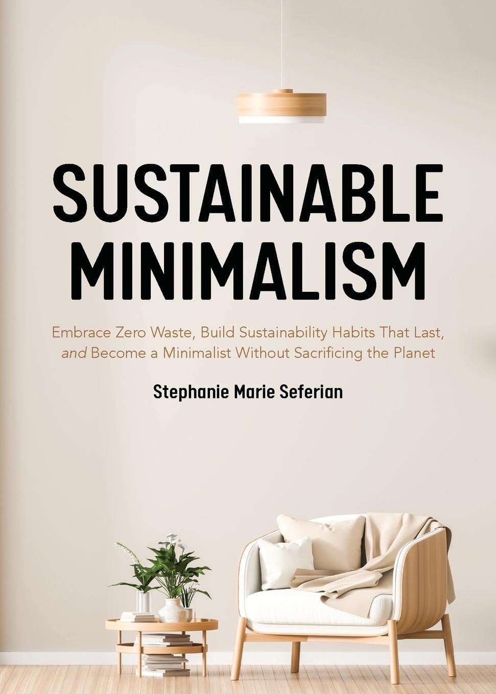 Cover: 9781642505016 | Sustainable Minimalism: Embrace Zero Waste, Build Sustainability...