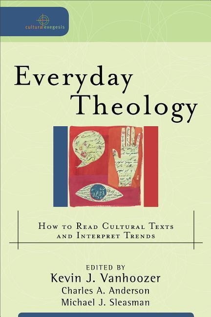Cover: 9780801031670 | Everyday Theology - How to Read Cultural Texts and Interpret Trends