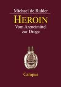 Cover: 9783593364643 | Heroin | Vom Arzneimittel zur Droge | Michael DeRidder | Taschenbuch
