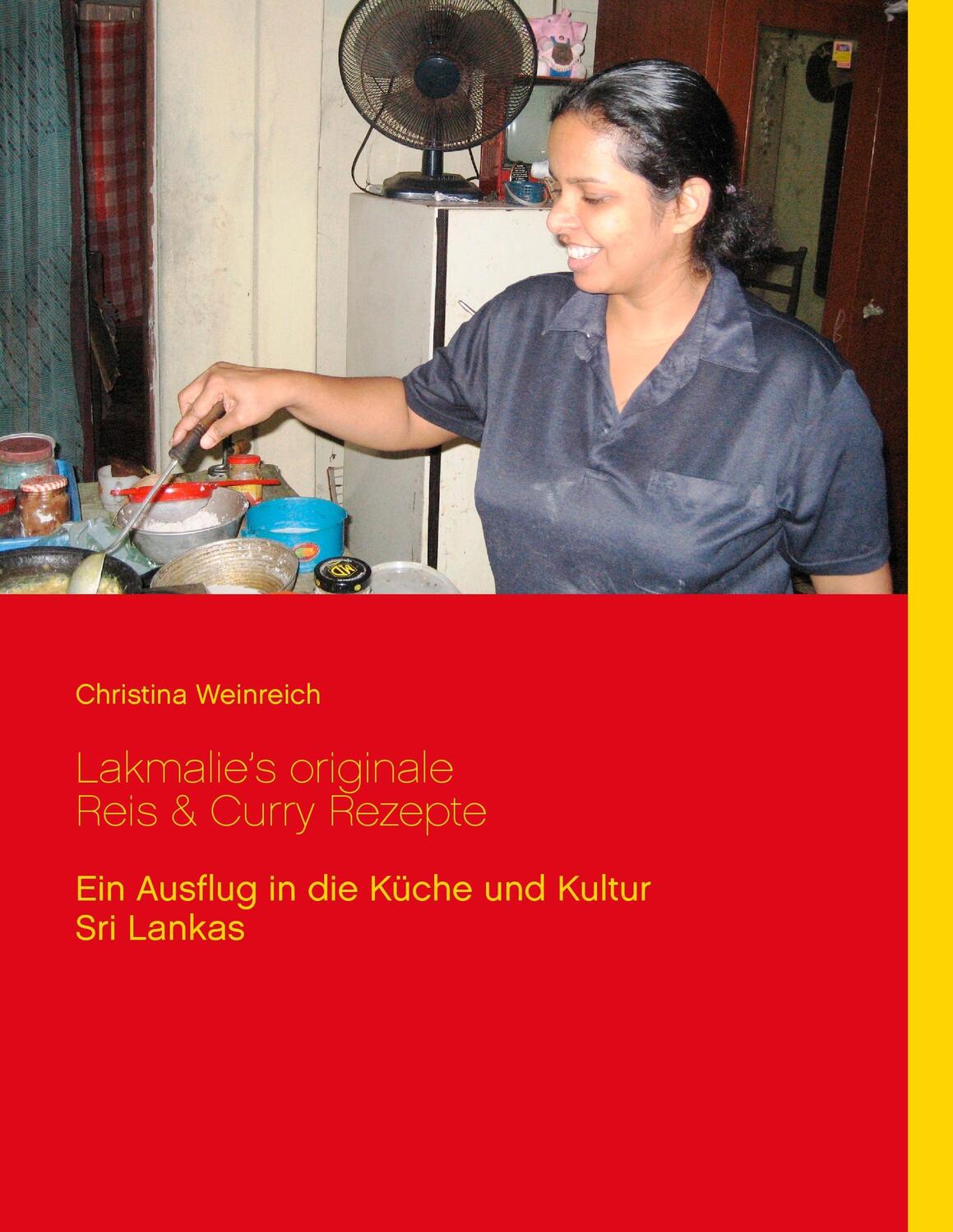 Cover: 9783741205491 | Lakmalie's originale Reis & Curry Rezepte | Christina Weinreich | Buch