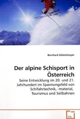 Cover: 9783639196887 | Der alpine Schisport in Österreich | Bernhard Zehentmayer | Buch