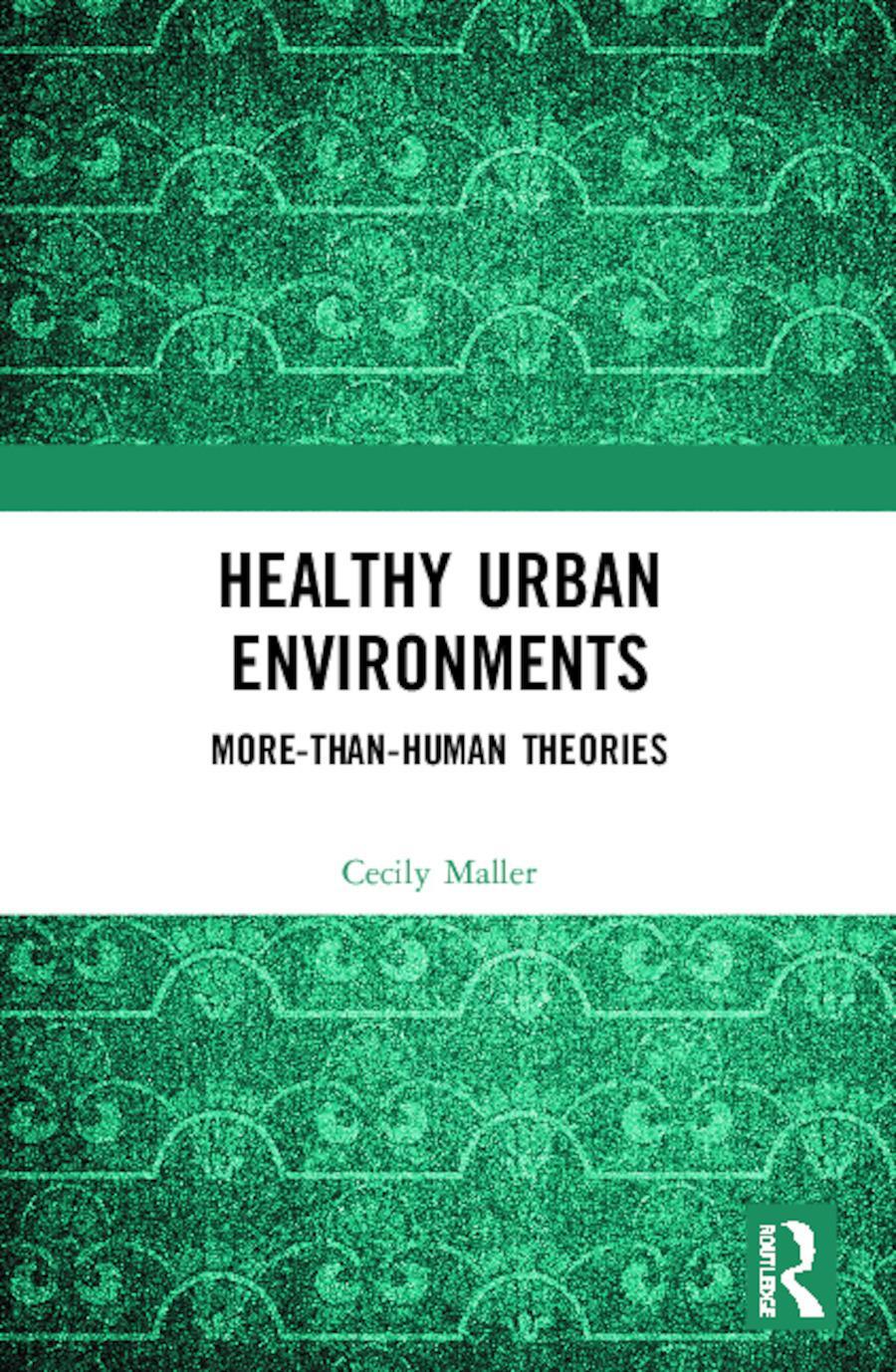 Cover: 9780367459031 | Healthy Urban Environments | More-Than-Human Theories | Cecily Maller