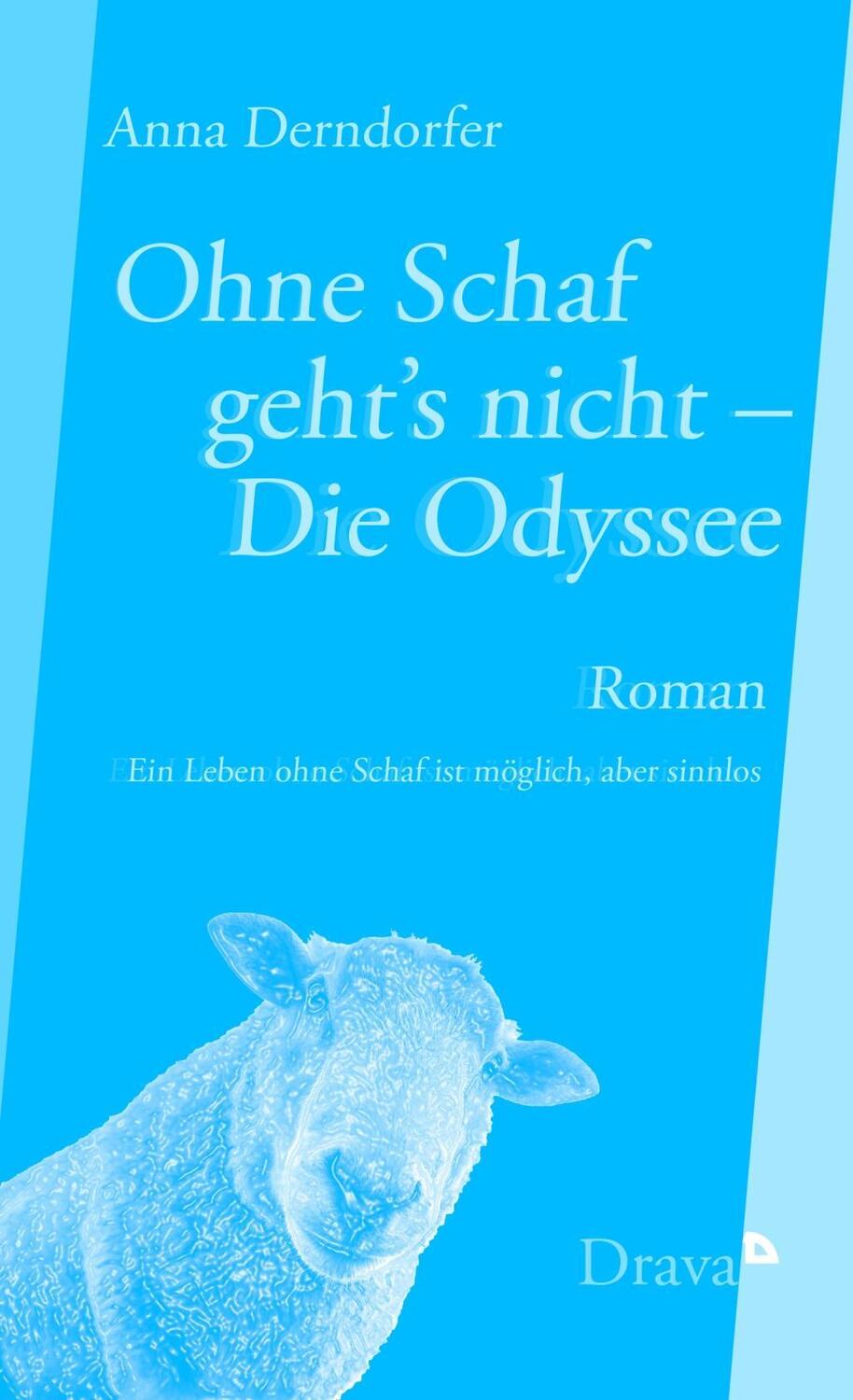 Cover: 9783854358398 | Ohne Schaf geht's nicht - Die Odyssee | Anna Derndorfer | Taschenbuch
