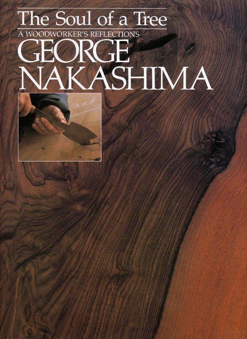 Cover: 9781568363950 | Soul Of A Tree, The: A Master Woodworkers Reflections | Nakashima