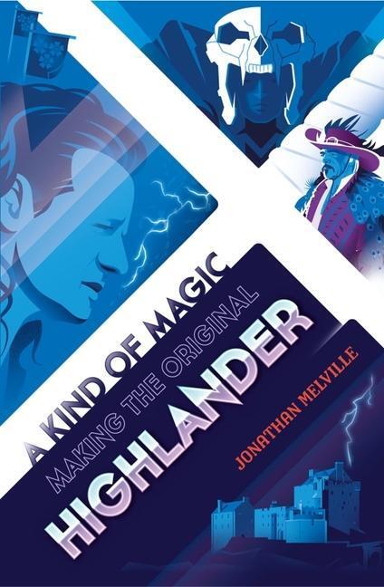 Cover: 9781913538446 | A Kind of Magic | Making the Original Highlander | Jonathan Melville