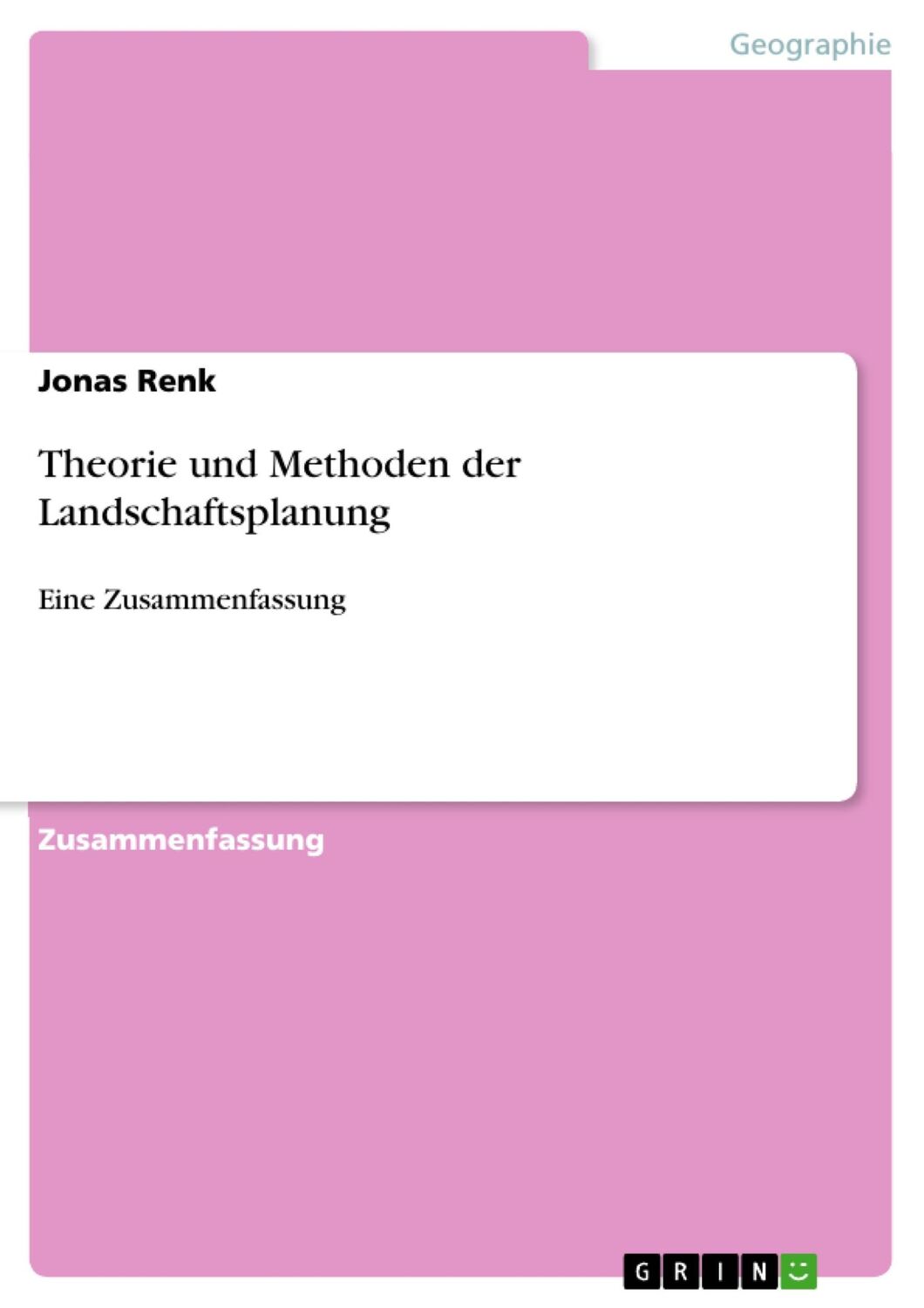 Cover: 9783668802612 | Theorie und Methoden der Landschaftsplanung | Eine Zusammenfassung