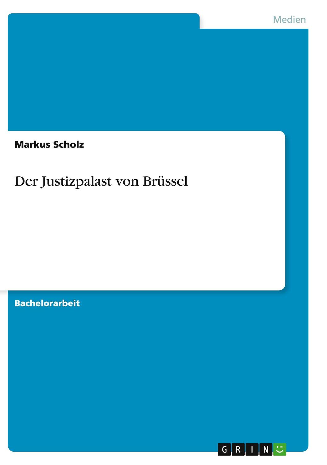 Cover: 9783656919568 | Der Justizpalast von Brüssel | Markus Scholz | Taschenbuch | Paperback