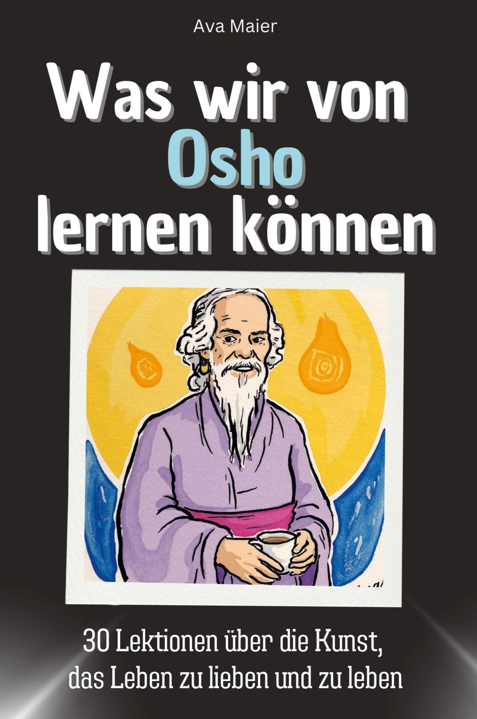 Cover: 9783759115164 | Was wir von Osho lernen können | Ava Maier | Taschenbuch | Paperback