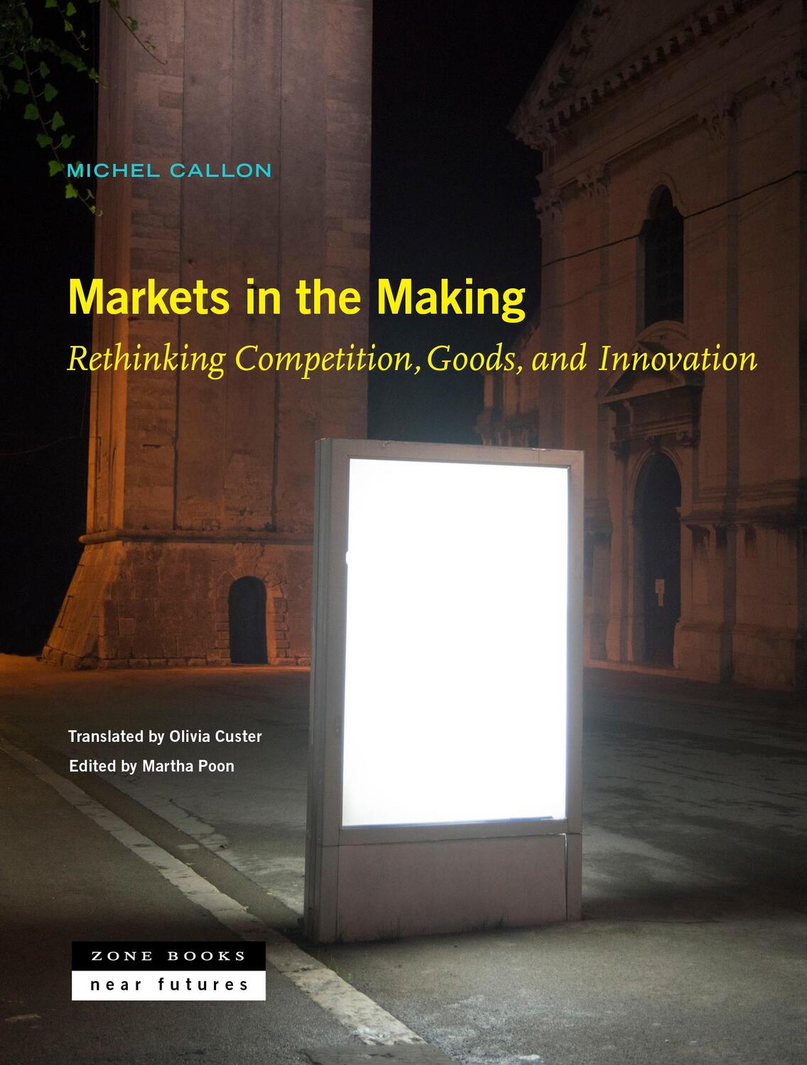 Cover: 9781942130574 | Markets in the Making | Rethinking Competition, Goods, and Innovation