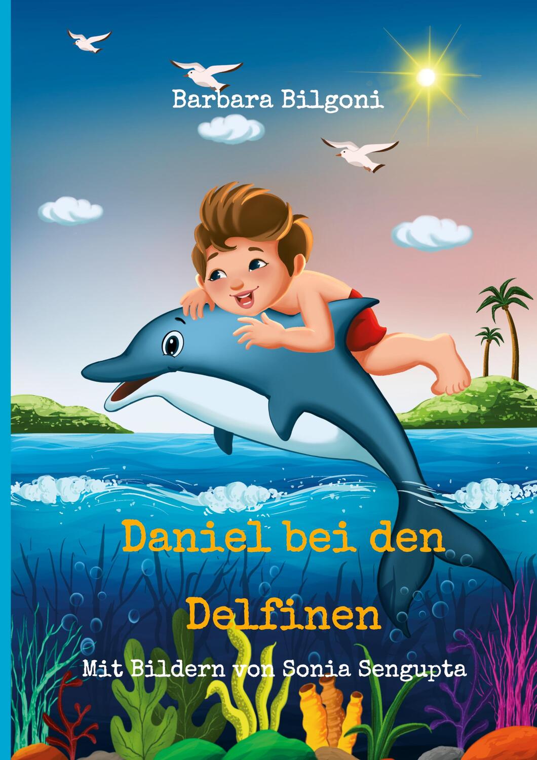 Cover: 9783347271227 | Daniel bei den Delfinen | Barbara Bilgoni | Buch | 28 S. | Deutsch