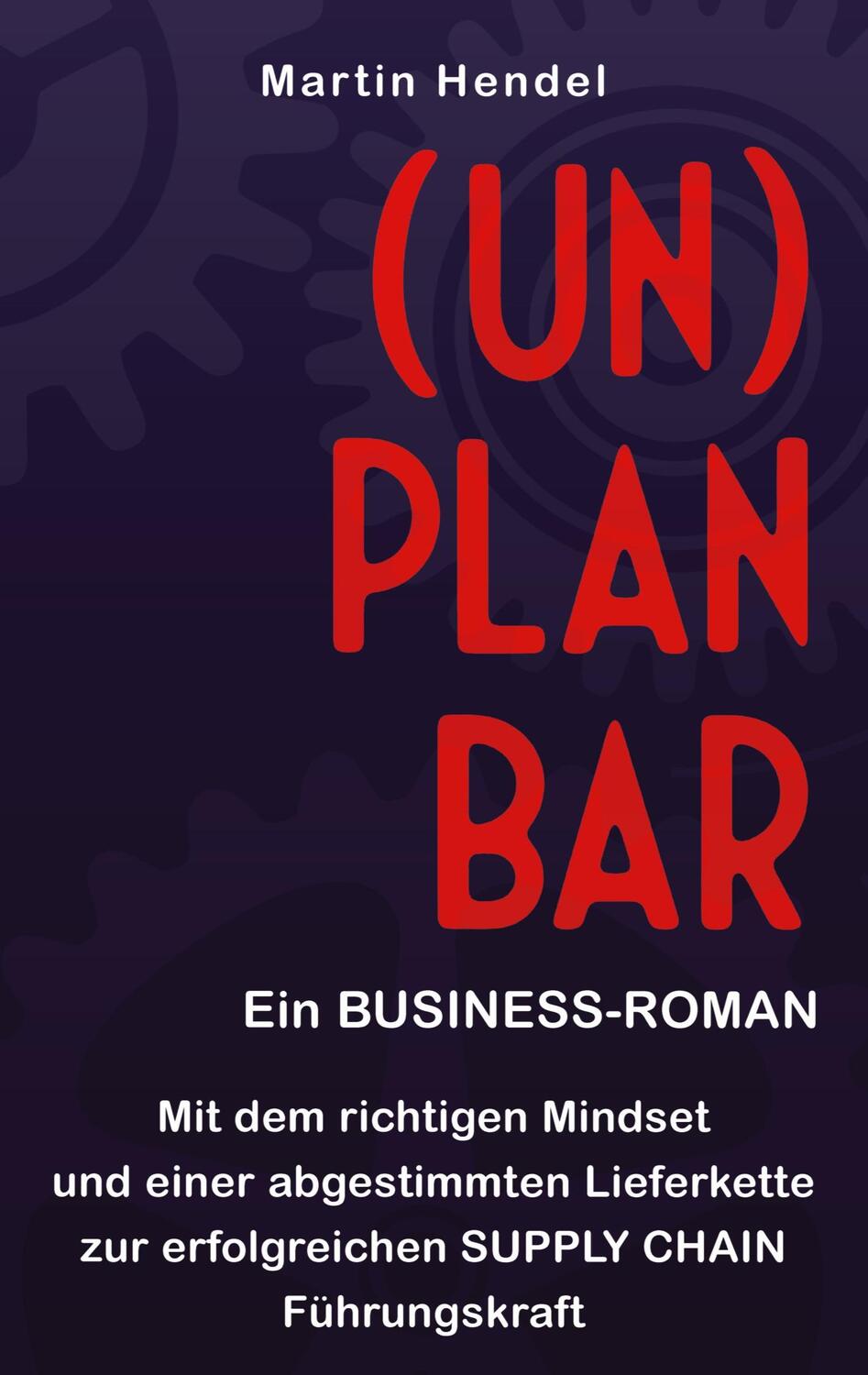 Cover: 9783347518698 | (UN)PLANBAR - Ein Business-Roman über Sales & Operations Planning