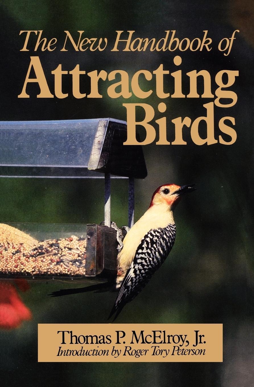 Cover: 9780393302806 | The New Handbook of Attracting Birds | Thomas P. McElroy | Taschenbuch