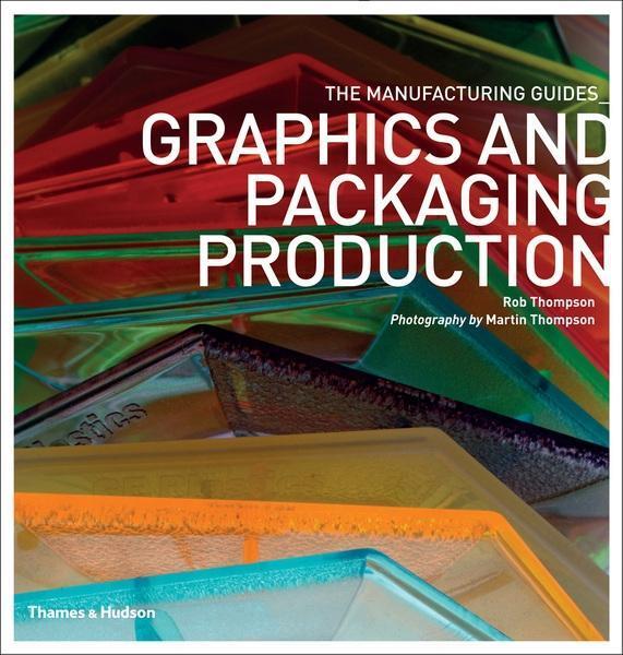 Cover: 9780500289884 | Graphics and Packaging Production | Rob Thompson | Taschenbuch | 2012