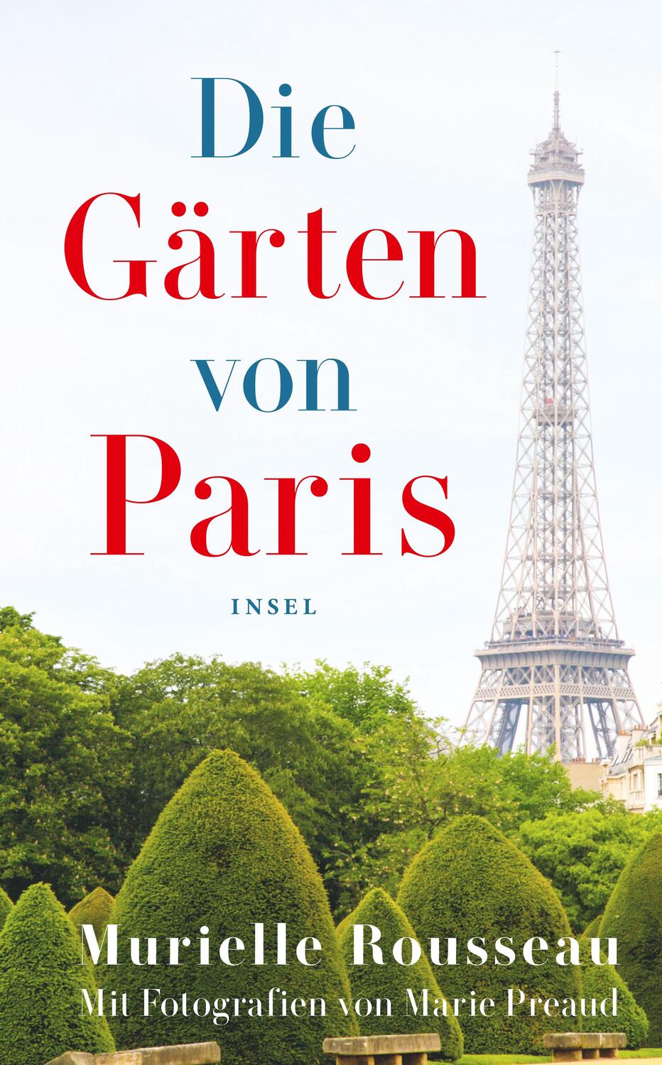 Cover: 9783458364764 | Die Gärten von Paris | Murielle Rousseau | Buch | Insel-Taschenbücher