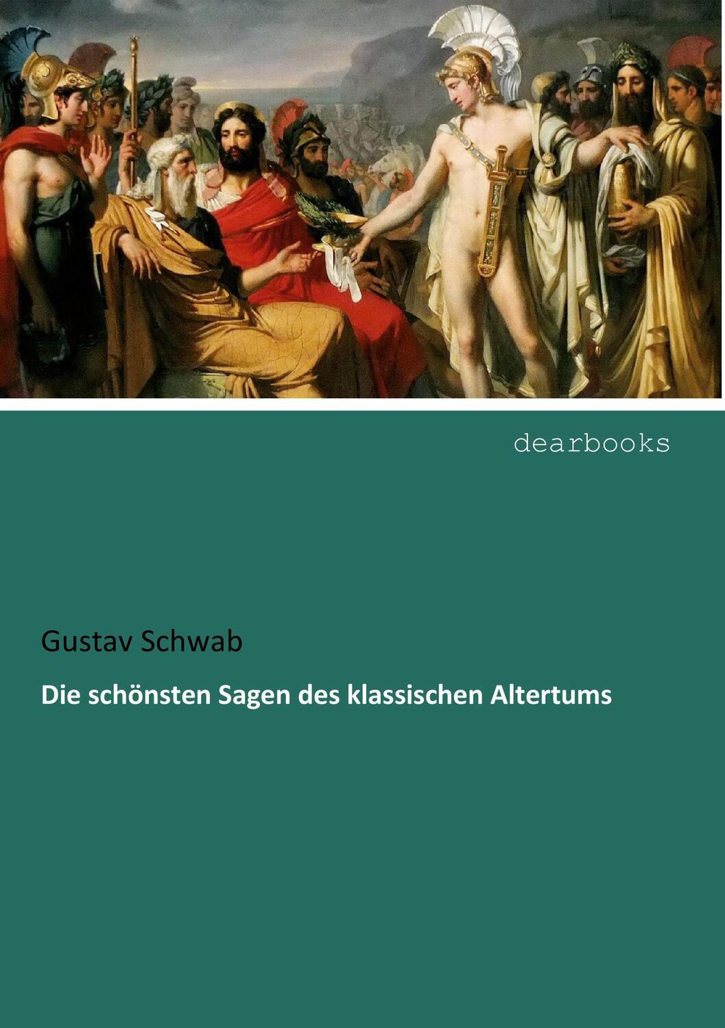Cover: 9783954559473 | Die schönsten Sagen des klassischen Altertums | Gustav Schwab | Buch