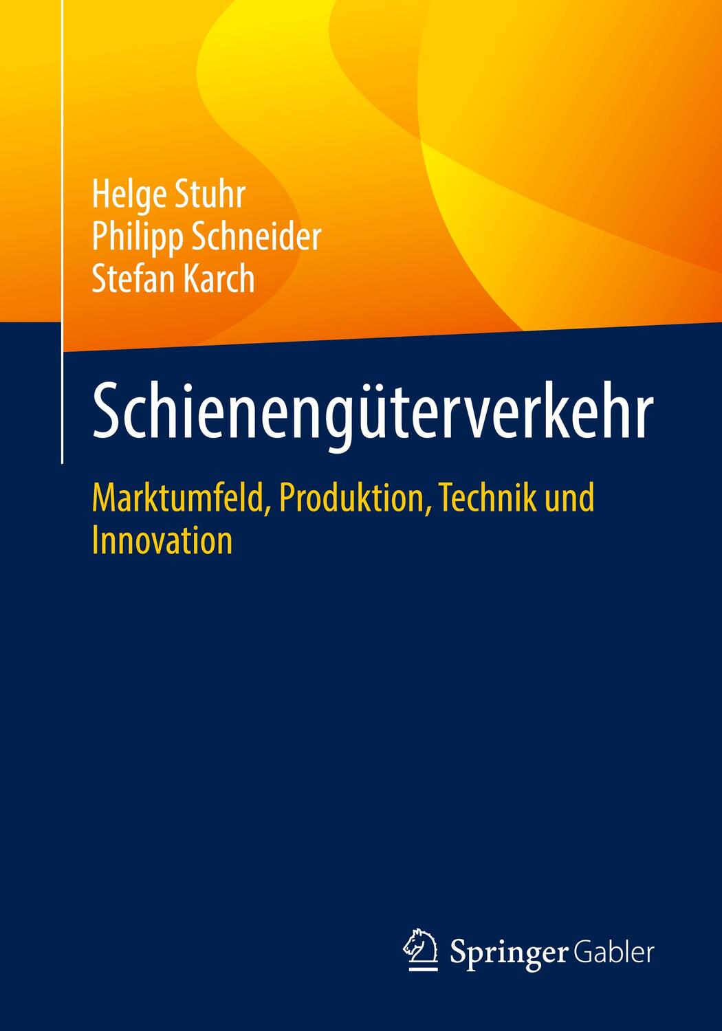Cover: 9783658387525 | Schienengüterverkehr | Marktumfeld, Produktion, Technik und Innovation