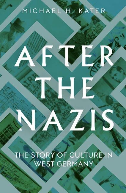Cover: 9780300259247 | After the Nazis | The Story of Culture in West Germany | Kater | Buch