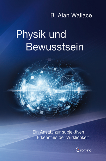 Cover: 9783861910923 | Physik und Bewusstsein | Alan B. Wallace | Buch | 2018 | Crotona
