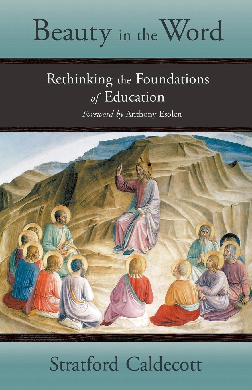 Cover: 9781621380047 | Beauty in the Word | Rethinking the Foundations of Education | Buch