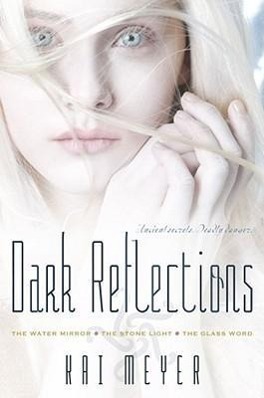 Cover: 9781442409385 | Dark Reflections: The Water Mirror/The Stone Light/The Glass Word