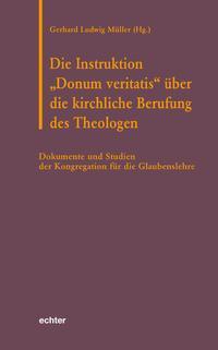Cover: 9783429034467 | Die Instruktion 'Donum veritatis' über die kirchliche Berufung des...
