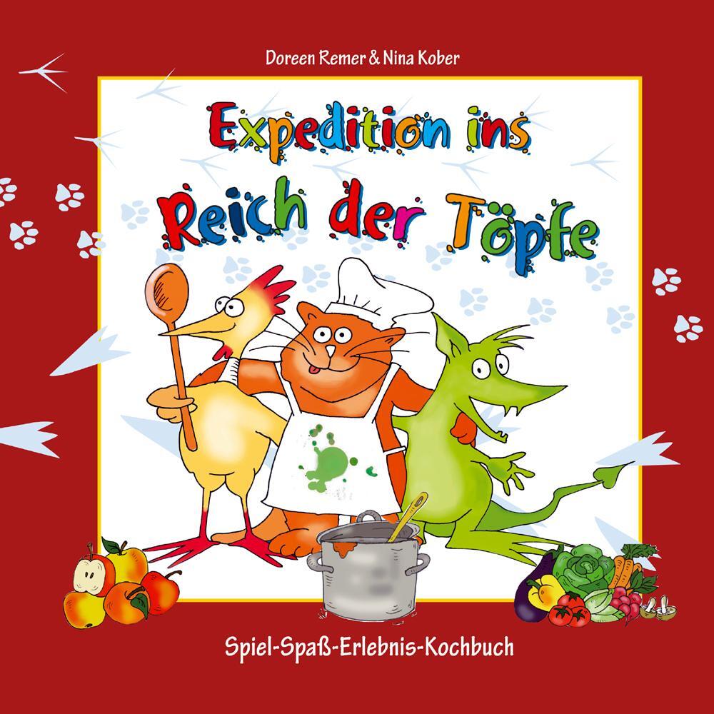 Cover: 9783000437120 | Expedition ins Reich der Töpfe - Kinderkochbuch gesunde Ernähung