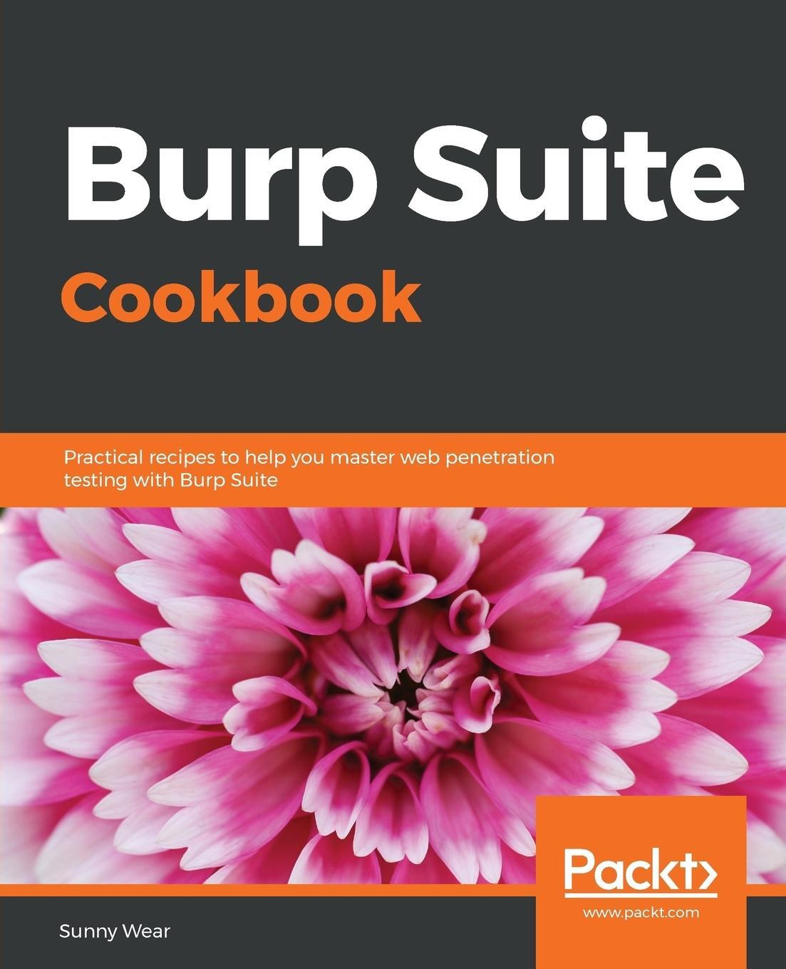 Cover: 9781789531732 | Burp Suite Cookbook | Sunny Wear | Taschenbuch | Paperback | Englisch