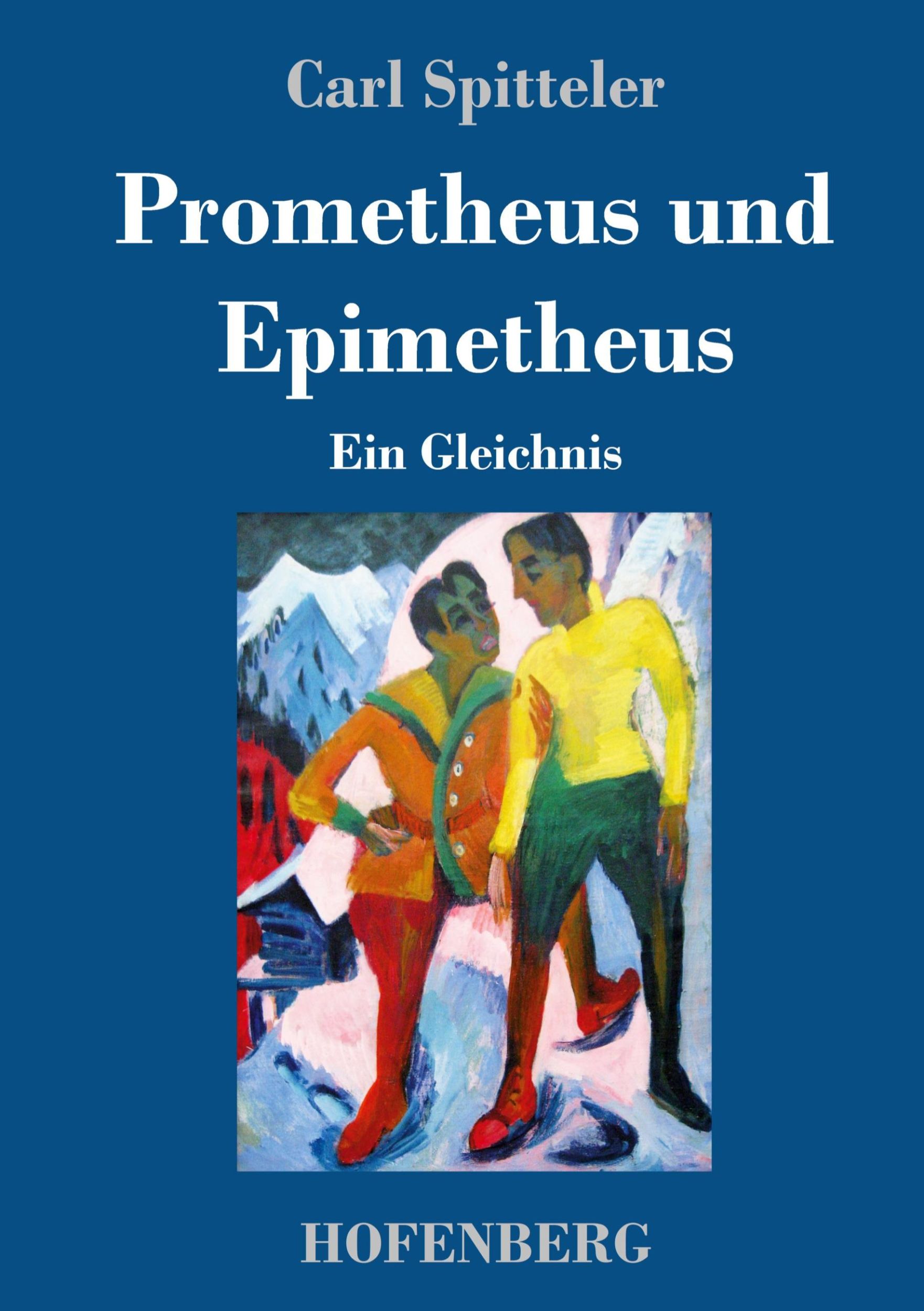 Cover: 9783743741829 | Prometheus und Epimetheus | Ein Gleichnis | Carl Spitteler | Buch