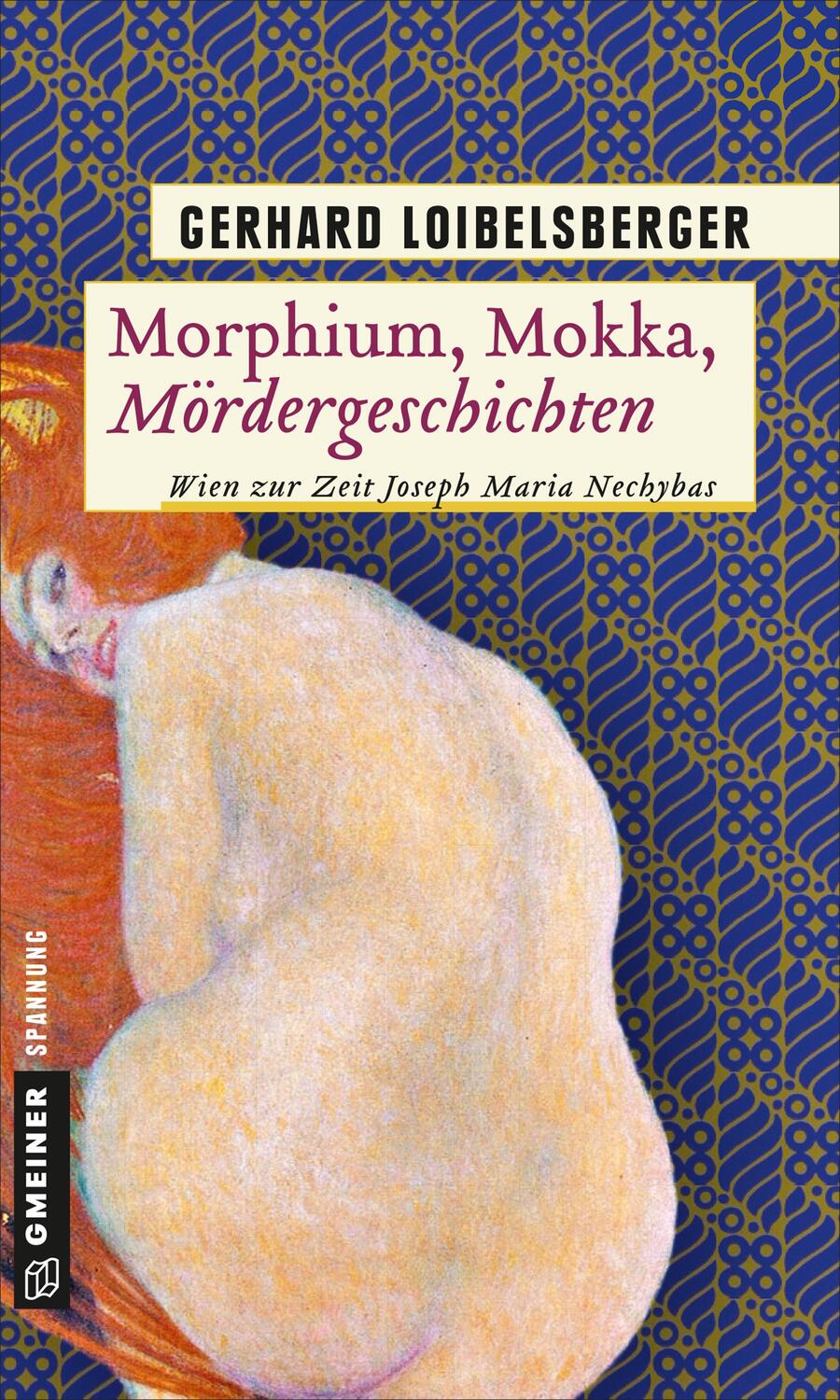 Morphium, Mokka, Mördergeschichten - Loibelsberger, Gerhard