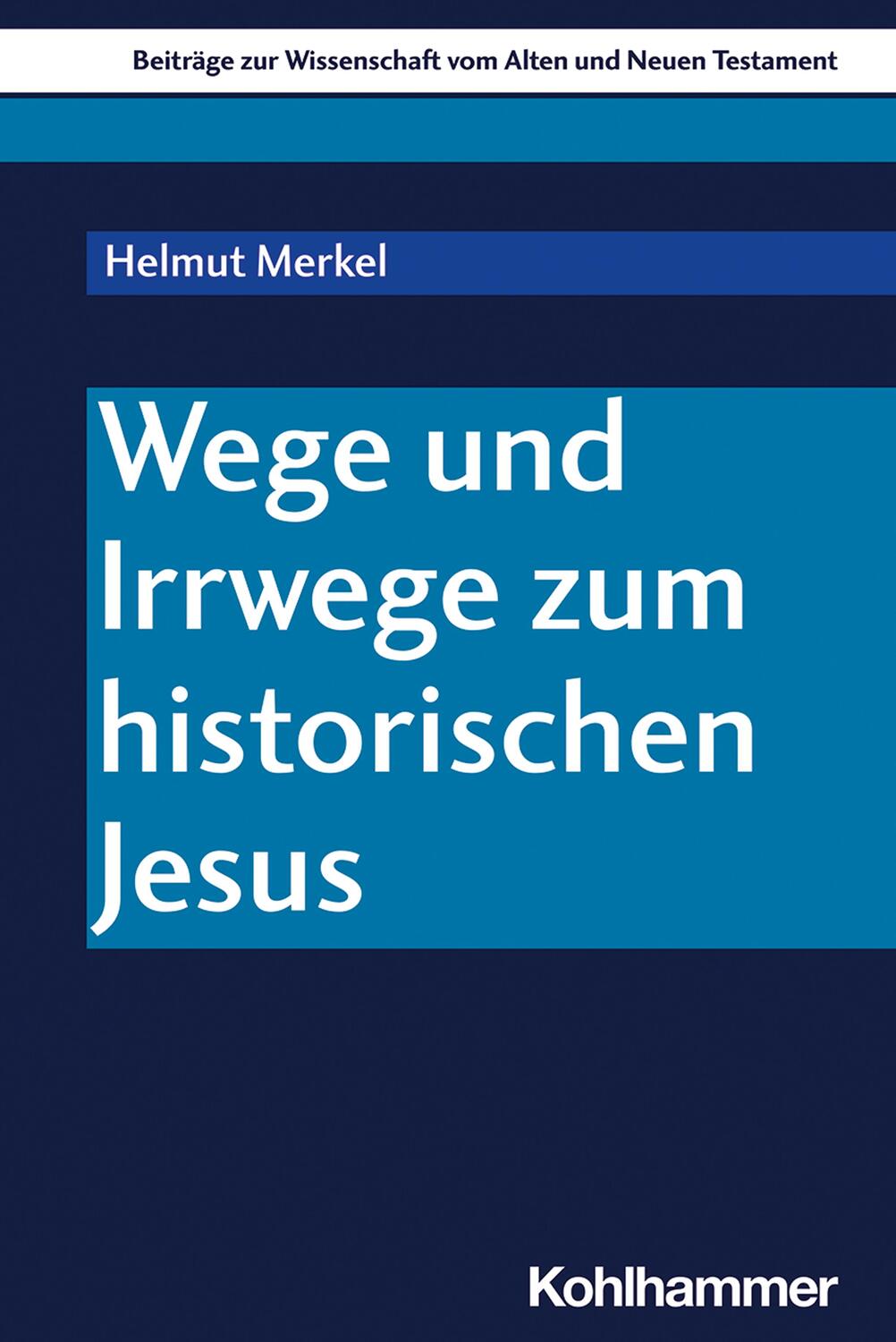 Cover: 9783170400368 | Wege und Irrwege zum historischen Jesus | Helmut Merkel | Taschenbuch