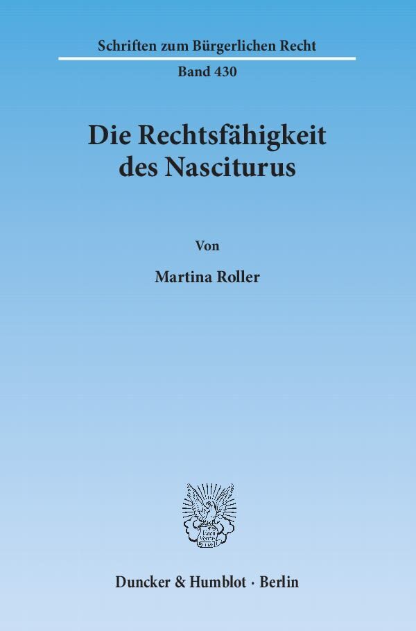 Cover: 9783428139910 | Die Rechtsfähigkeit des Nasciturus. | Martina Roller | Taschenbuch