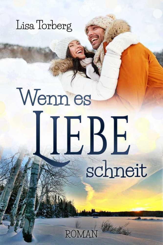 Cover: 9783966989619 | Wenn es Liebe schneit | Roman | Lisa Torberg | Taschenbuch | 308 S.