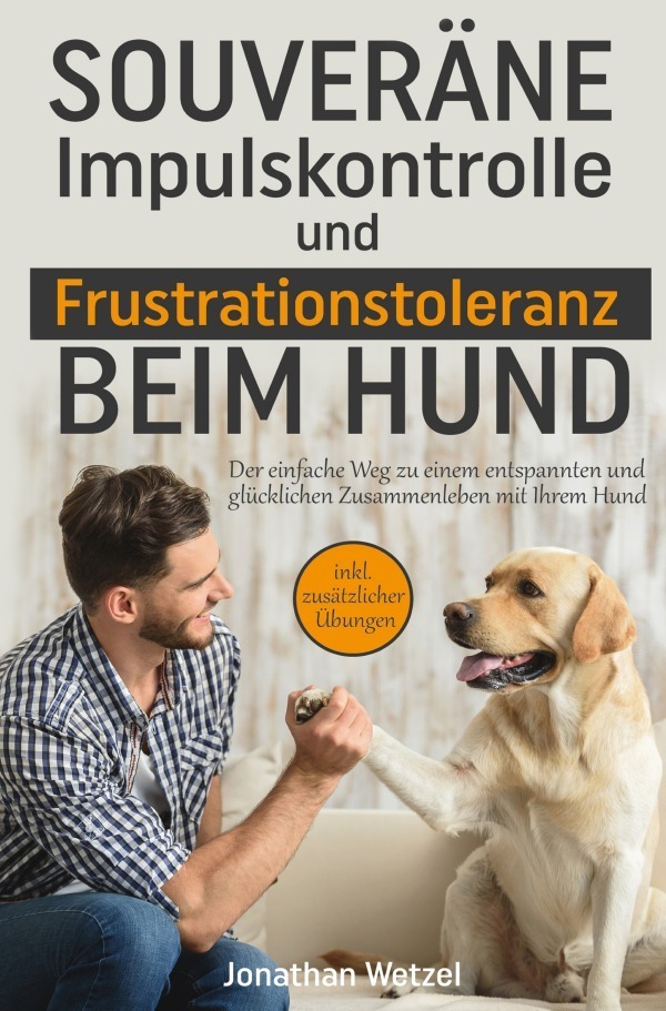 Cover: 9783757566098 | Souveräne Impulskontrolle und Frustrationstoleranz beim Hund | Wetzel