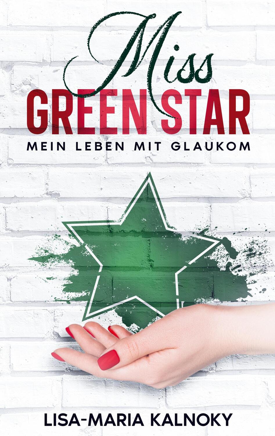Cover: 9783756818938 | Miss Green Star | Mein Leben mit Glaukom | Lisa-Maria Kalnoky | Buch