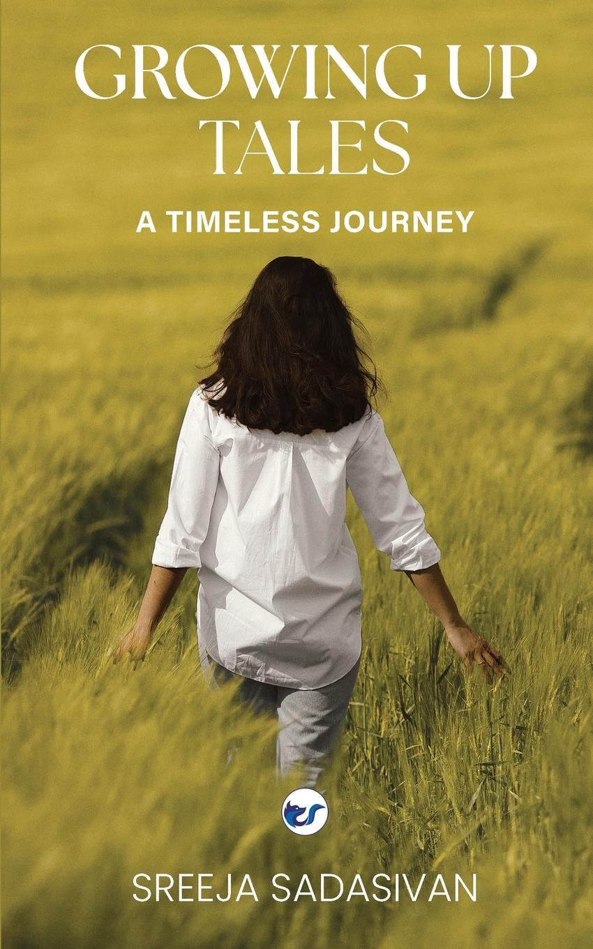 Cover: 9789356486614 | Growing Up Tales | A Timeless Journey | Sreeja Sadasivan | Taschenbuch