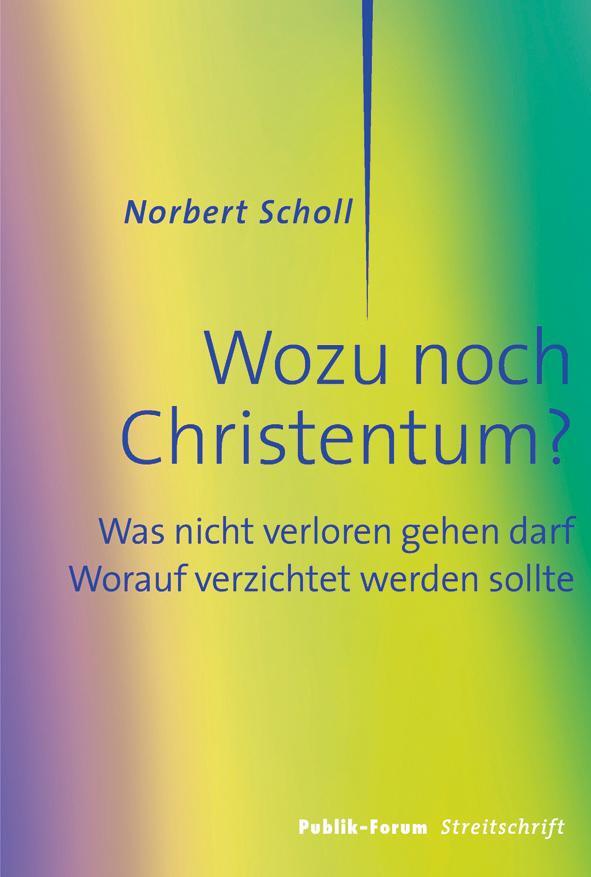 Cover: 9783880952713 | Wozu noch Christentum? | Norbert Scholl | Taschenbuch | Deutsch | 2014