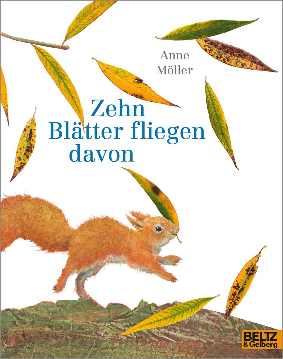 Cover: 9783407762740 | Zehn Blätter fliegen davon | Vierfarbiges Bilderbuch | Anne Möller