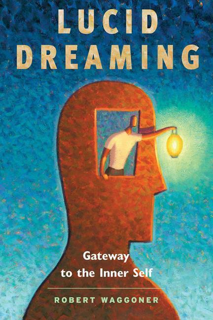 Cover: 9781930491144 | Lucid Dreaming: Gateway to the Inner Self | Robert Waggoner | Buch