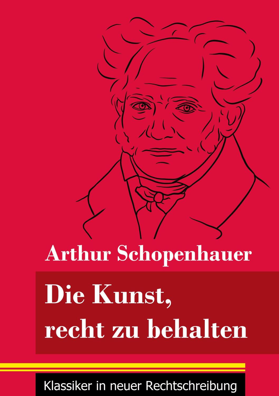 Cover: 9783847849629 | Die Kunst, recht zu behalten | Arthur Schopenhauer | Taschenbuch