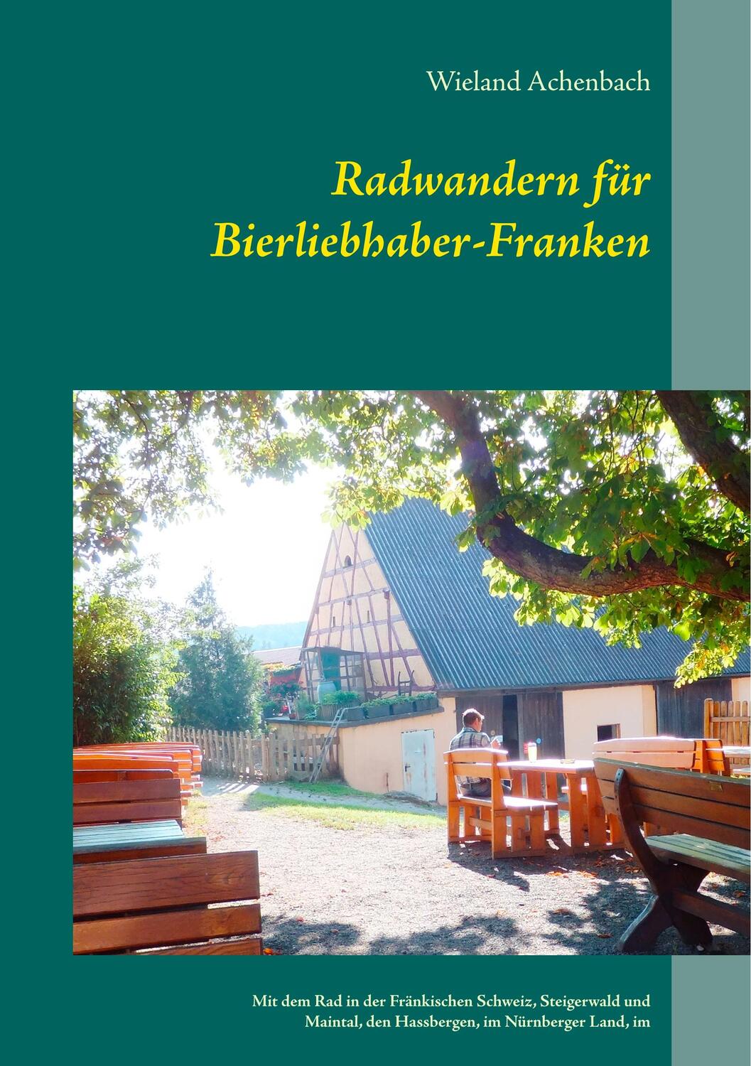 Cover: 9783750435438 | Radwandern für Bierliebhaber-Franken | Wieland Achenbach | Taschenbuch