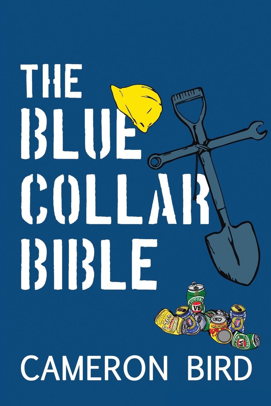 Cover: 9780645921205 | The Blue-Collar Bible | Cameron Bird | Taschenbuch | Paperback | 2023